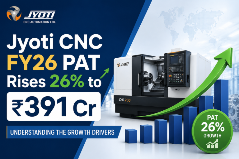 Jyoti CNC FY26 PAT Rises 26% to ₹391 Cr Understanding the Growth Drivers